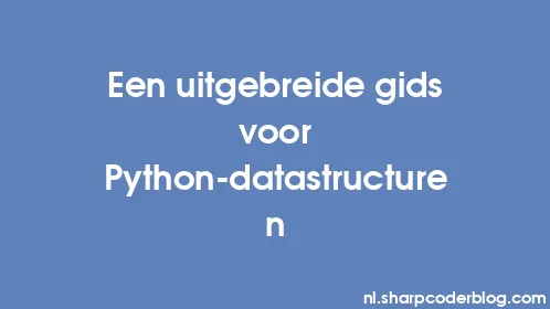 Een uitgebreide gids voor Python-datastructuren - Thumbnail