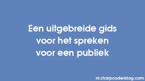 Een uitgebreide gids voor het spreken voor een publiek - Thumbnail