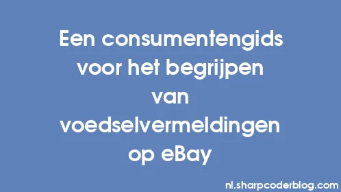 Een consumentengids voor het begrijpen van voedselvermeldingen op eBay - Thumbnail