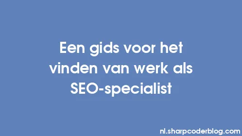 Een gids voor het vinden van werk als SEO-specialist - Thumbnail