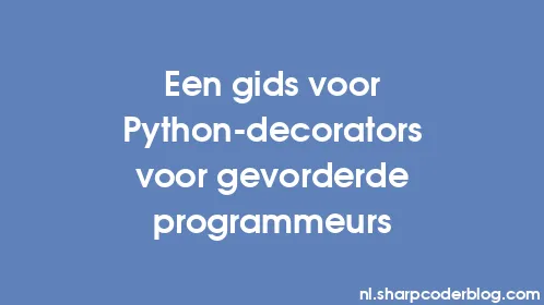 Een gids voor Python-decorators voor gevorderde programmeurs - Thumbnail
