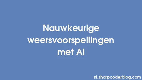 Nauwkeurige weersvoorspellingen met AI - Thumbnail