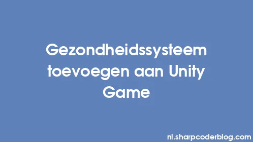 Gezondheidssysteem toevoegen aan Unity Game - Thumbnail