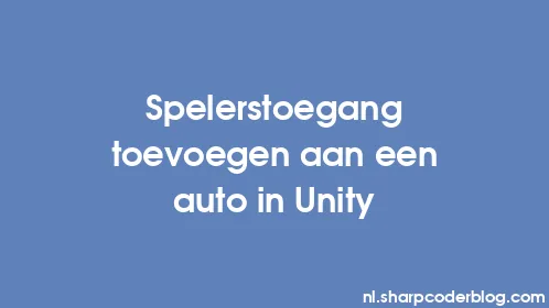 Spelerstoegang toevoegen aan een auto in Unity - Thumbnail