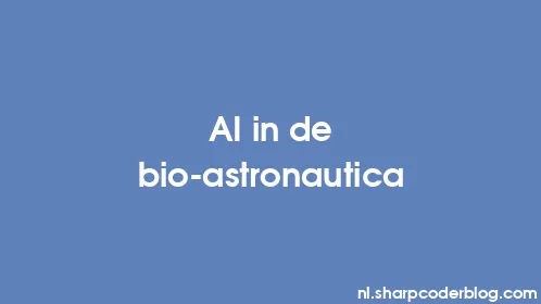 AI in de bio-astronautica - Thumbnail