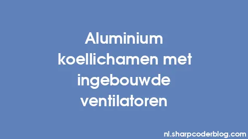 Aluminium koellichamen met ingebouwde ventilatoren - Thumbnail