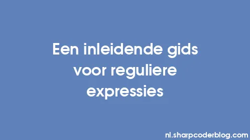 Een inleidende gids voor reguliere expressies - Thumbnail