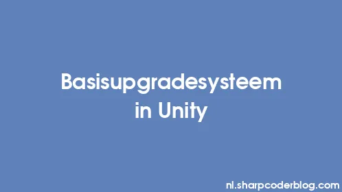 Basisupgradesysteem in Unity - Thumbnail