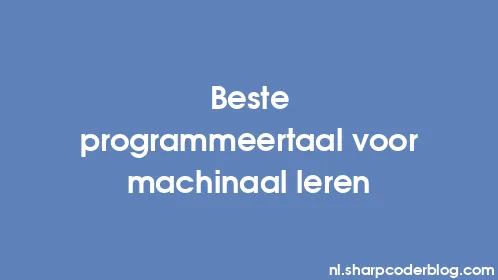 Beste programmeertaal voor machinaal leren - Thumbnail