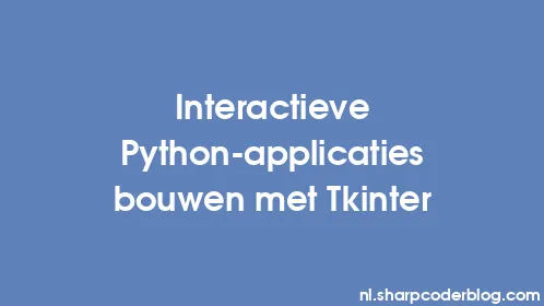 Interactieve Python-applicaties bouwen met Tkinter - Thumbnail