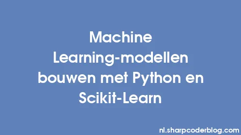 Machine Learning-modellen bouwen met Python en Scikit-Learn - Thumbnail