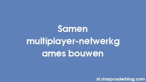 Samen multiplayer-netwerkgames bouwen - Thumbnail
