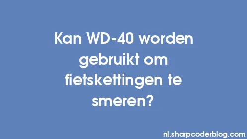 Kan WD-40 worden gebruikt om fietskettingen te smeren? - Thumbnail