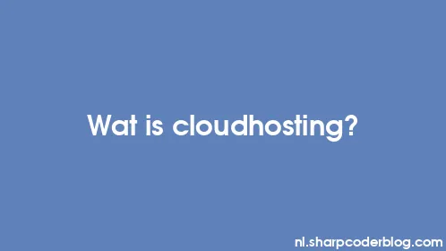 Wat is cloudhosting? - Thumbnail