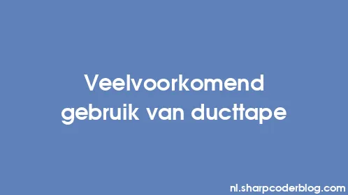 Veelvoorkomend gebruik van ducttape - Thumbnail