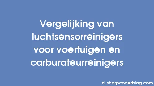 Vergelijking van luchtsensorreinigers voor voertuigen en carburateurreinigers - Thumbnail