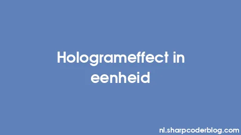 Hologrameffect in eenheid - Thumbnail