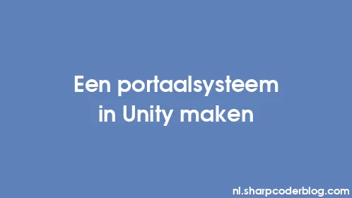 Een portaalsysteem in Unity maken - Thumbnail