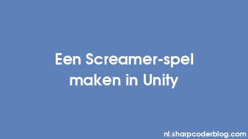Een Screamer-spel maken in Unity - Thumbnail