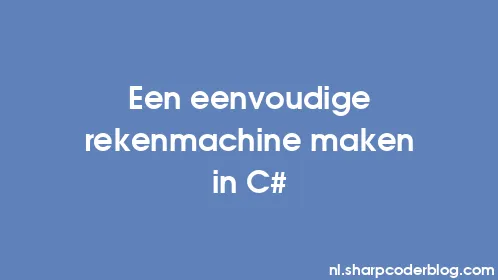 Een eenvoudige rekenmachine maken in C# - Thumbnail