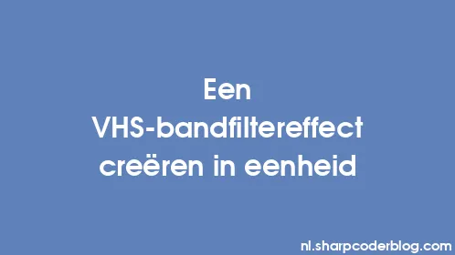 Een VHS-bandfiltereffect creëren in eenheid - Thumbnail
