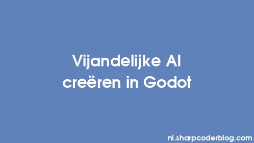 Vijandelijke AI creëren in Godot - Thumbnail