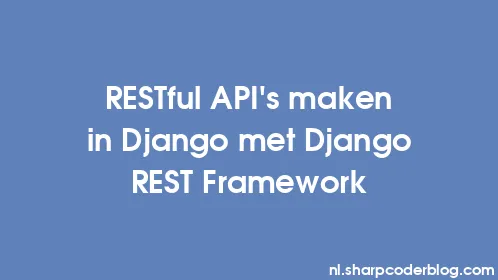 RESTful API's maken in Django met Django REST Framework - Thumbnail