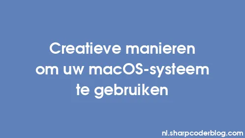 Creatieve manieren om uw macOS-systeem te gebruiken - Thumbnail