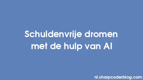 Schuldenvrije dromen met de hulp van AI - Thumbnail