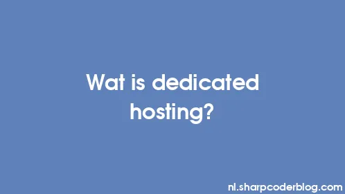 Wat is dedicated hosting? - Thumbnail
