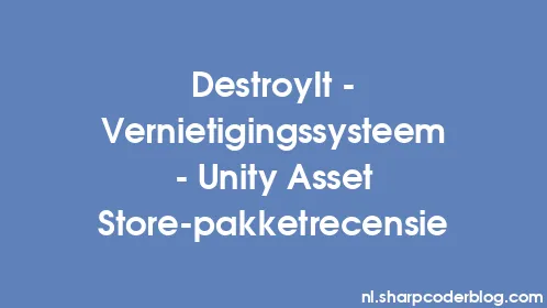DestroyIt - Vernietigingssysteem - Unity Asset Store-pakketrecensie - Thumbnail