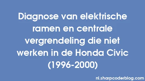 Diagnose van elektrische ramen en centrale vergrendeling die niet werken in de Honda Civic (1996-2000) - Thumbnail