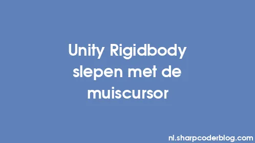Unity Rigidbody slepen met de muiscursor - Thumbnail