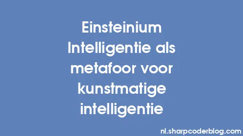 Einsteinium Intelligentie als metafoor voor kunstmatige intelligentie - Thumbnail