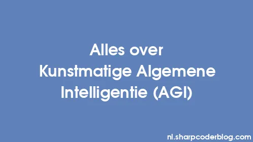 Alles over Kunstmatige Algemene Intelligentie (AGI) - Thumbnail