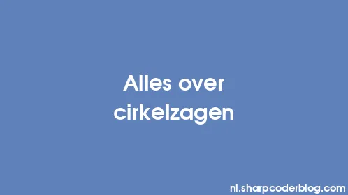 Alles over cirkelzagen - Thumbnail