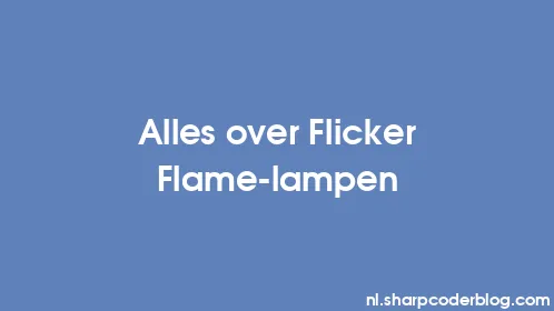 Alles over Flicker Flame-lampen - Thumbnail