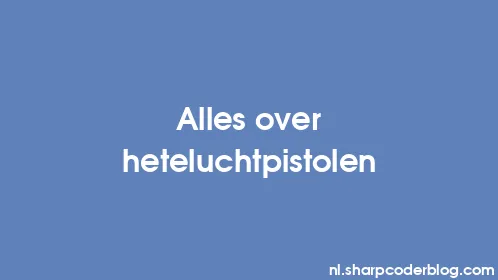 Alles over heteluchtpistolen - Thumbnail
