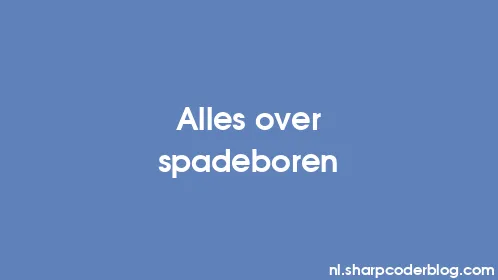 Alles over spadeboren - Thumbnail