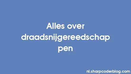 Alles over draadsnijgereedschappen - Thumbnail