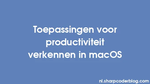 Toepassingen voor productiviteit verkennen in macOS - Thumbnail