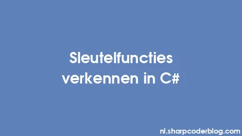 Sleutelfuncties verkennen in C# - Thumbnail
