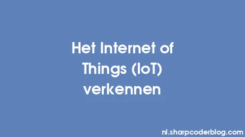 Het Internet of Things (IoT) verkennen - Thumbnail