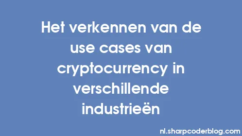 Het verkennen van de use cases van cryptocurrency in verschillende industrieën - Thumbnail
