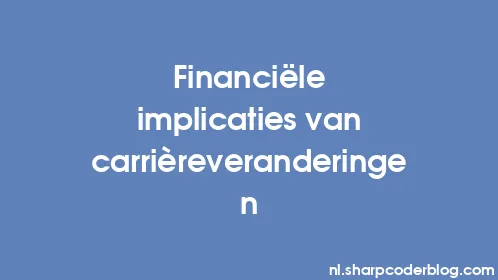 Financiële implicaties van carrièreveranderingen - Thumbnail