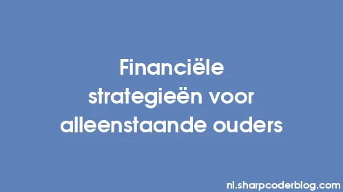 Financiële strategieën voor alleenstaande ouders - Thumbnail