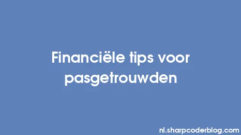 Financiële tips voor pasgetrouwden - Thumbnail