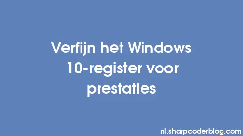 Verfijn het Windows 10-register voor prestaties - Thumbnail