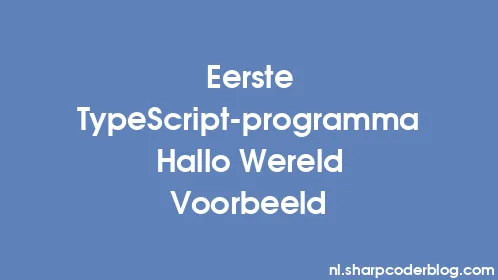 Eerste TypeScript-programma Hallo Wereld Voorbeeld - Thumbnail