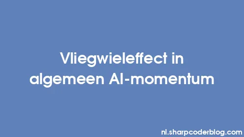 Vliegwieleffect in algemeen AI-momentum - Thumbnail